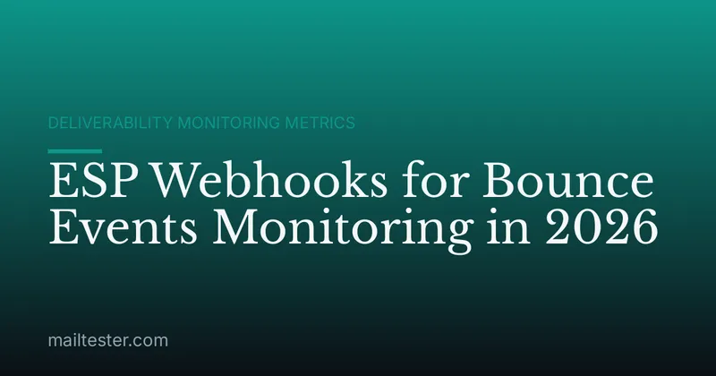 ESP Webhooks for Bounce Events Monitoring in 2026