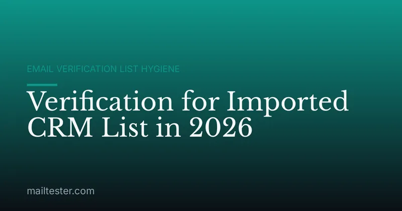 Verification for Imported CRM List in 2026