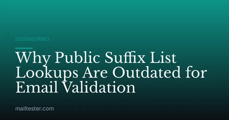 Why Public Suffix List Lookups Are Outdated for Email Validation