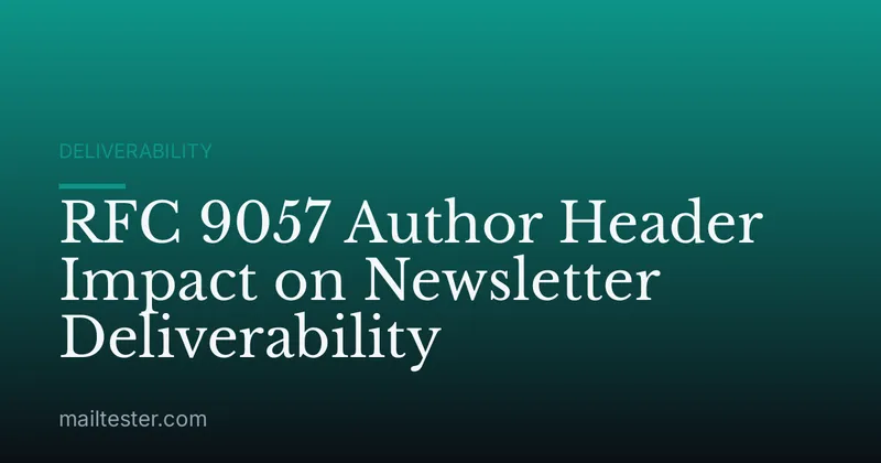 RFC 9057 Author Header Impact on Newsletter Deliverability