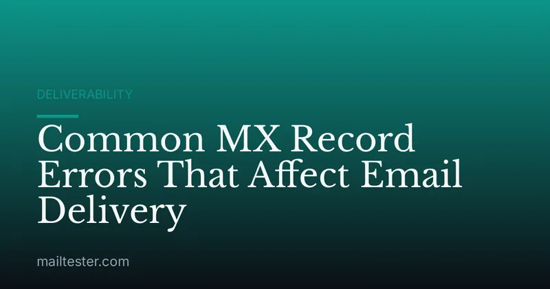 Common MX Record Errors That Affect Email Delivery
