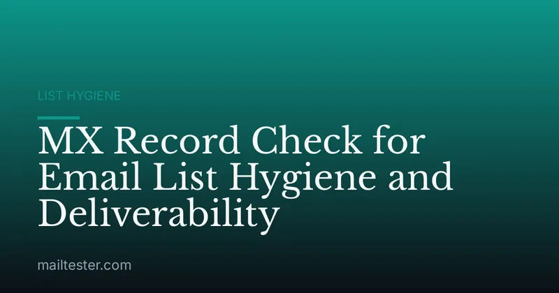 MX Record Check for Email List Hygiene and Deliverability