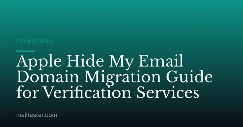 Apple Hide My Email Domain Migration Guide for Verification Services
