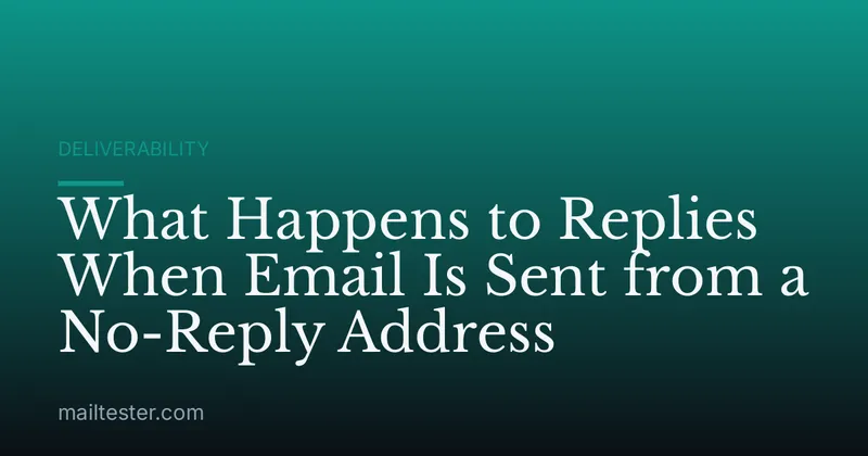 What Happens to Replies When Email Is Sent from a No-Reply Address