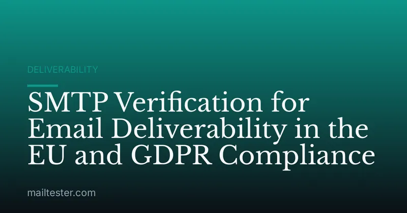 SMTP Verification for Email Deliverability in the EU and GDPR Compliance