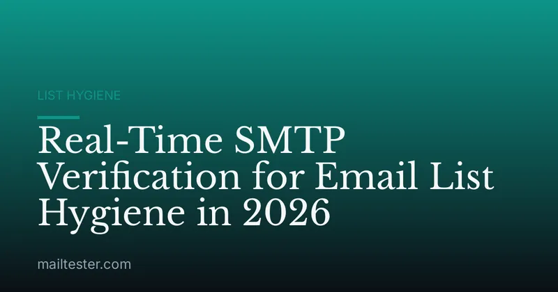 Real-Time SMTP Verification for Email List Hygiene in 2026