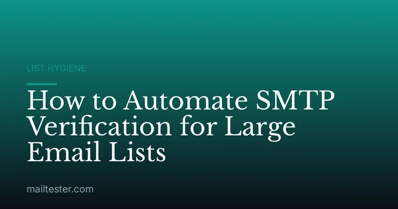 How to Automate SMTP Verification for Large Email Lists