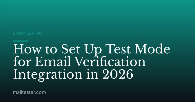 How to Set Up Test Mode for Email Verification Integration in 2026