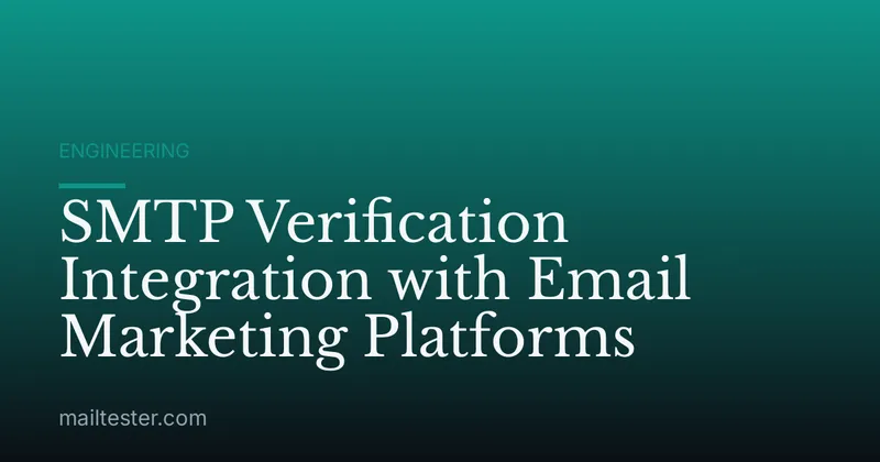 SMTP Verification Integration with Email Marketing Platforms
