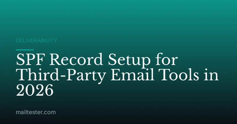 SPF Record Setup for Third-Party Email Tools in 2026