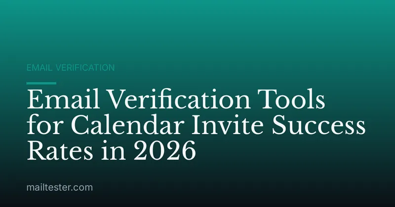 Email Verification Tools for Calendar Invite Success Rates in 2026