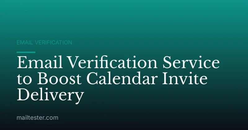 Email Verification Service to Boost Calendar Invite Delivery