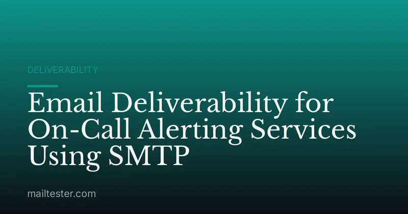 Email Deliverability for On-Call Alerting Services Using SMTP
