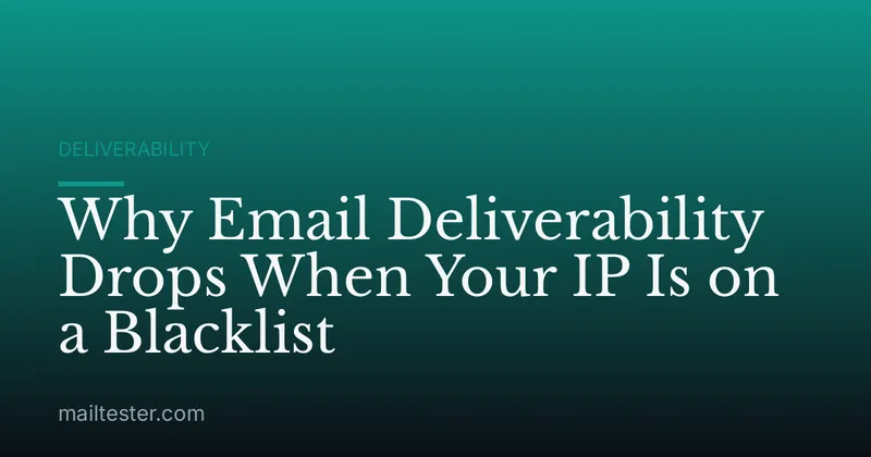 Why Email Deliverability Drops When Your IP Is on a Blacklist