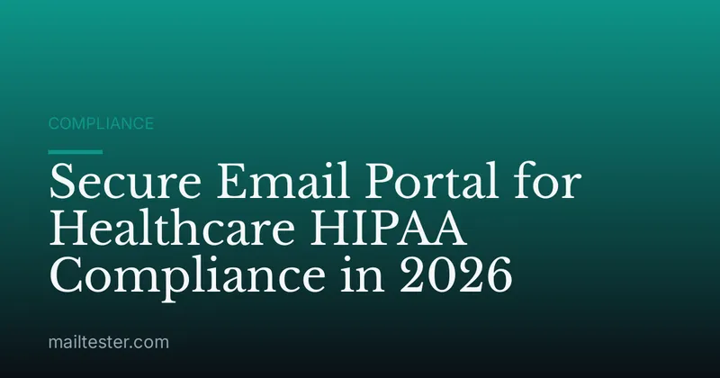 Secure Email Portal for Healthcare HIPAA Compliance in 2026
