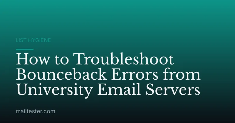 How to Troubleshoot Bounceback Errors from University Email Servers