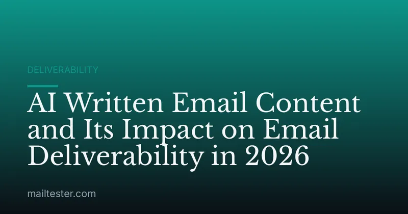 AI Written Email Content and Its Impact on Email Deliverability in 2026