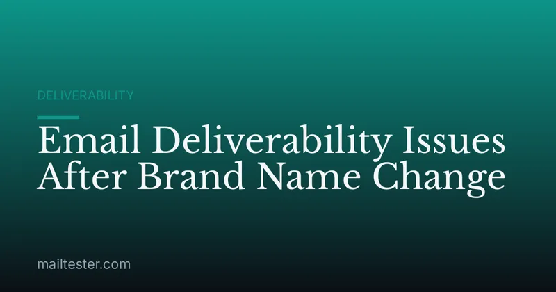 Email Deliverability Issues After Brand Name Change