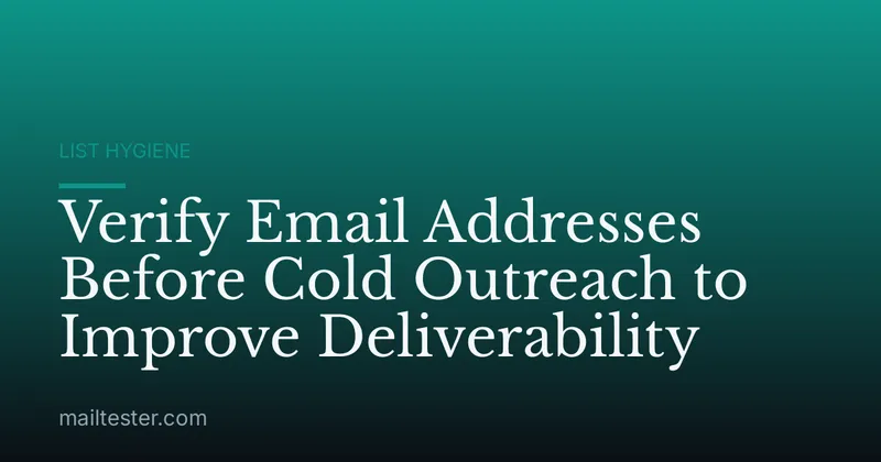 Verify Email Addresses Before Cold Outreach to Improve Deliverability