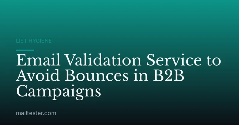 Email Validation Service to Avoid Bounces in B2B Campaigns