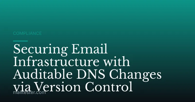 Securing Email Infrastructure with Auditable DNS Changes via Version Control