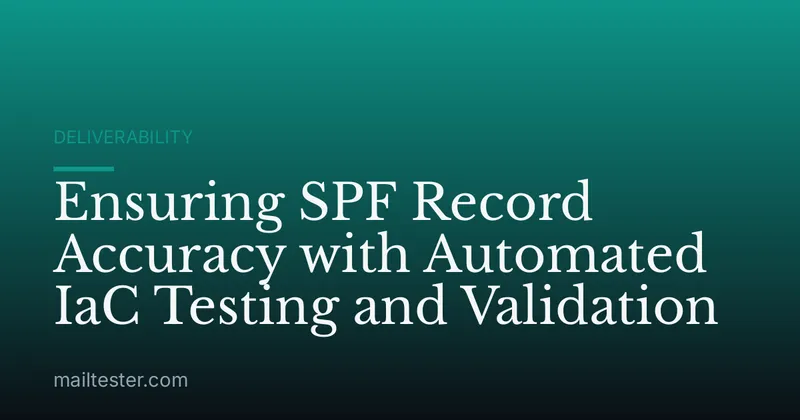 Ensuring SPF Record Accuracy with Automated IaC Testing and Validation