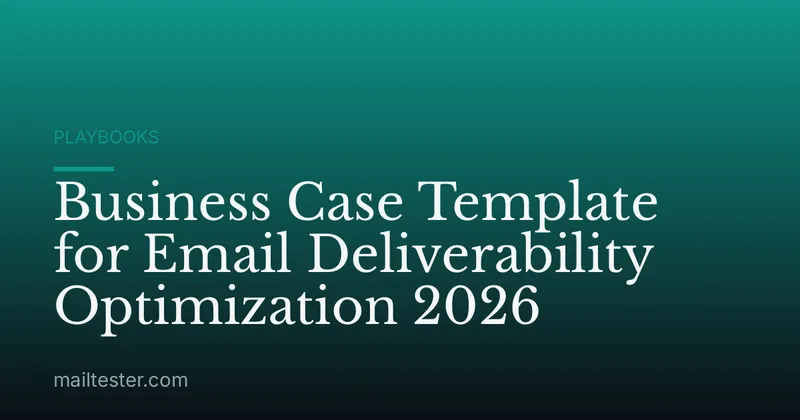 Business Case Template for Email Deliverability Optimization 2026
