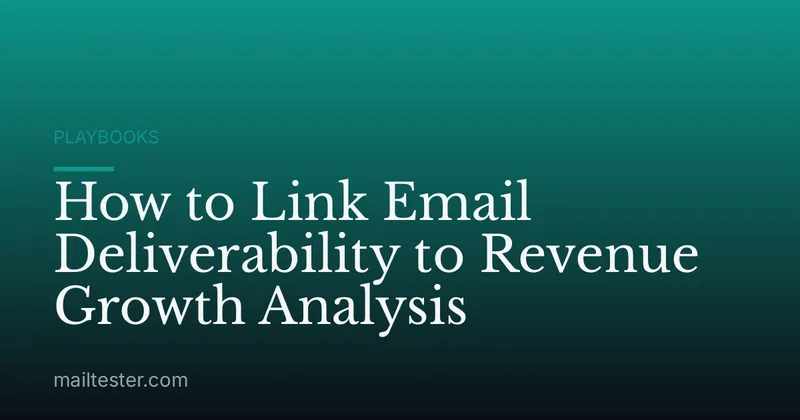 How to Link Email Deliverability to Revenue Growth Analysis
