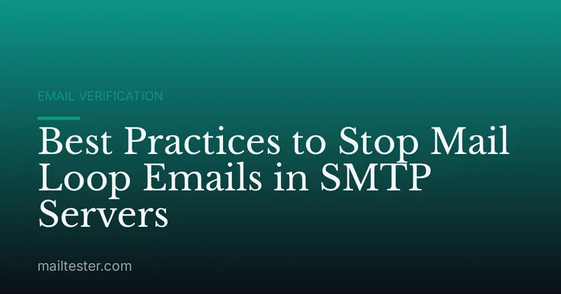 Best Practices to Stop Mail Loop Emails in SMTP Servers