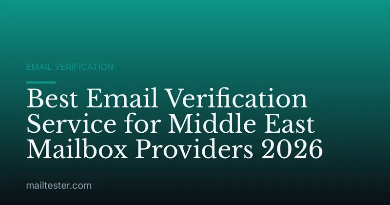 Best Email Verification Service for Middle East Mailbox Providers 2026