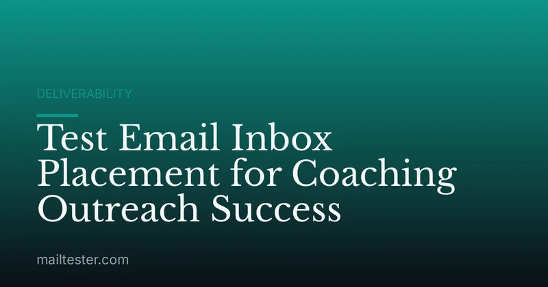 Test Email Inbox Placement for Coaching Outreach Success