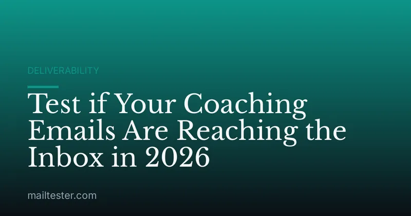 Test if Your Coaching Emails Are Reaching the Inbox in 2026