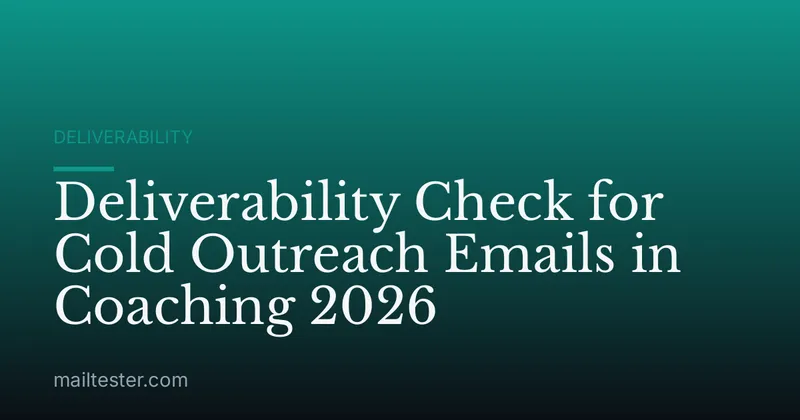 Deliverability Check for Cold Outreach Emails in Coaching 2026