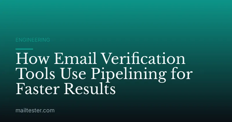 How Email Verification Tools Use Pipelining for Faster Results