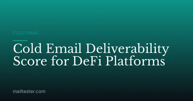 Cold Email Deliverability Score for DeFi Platforms