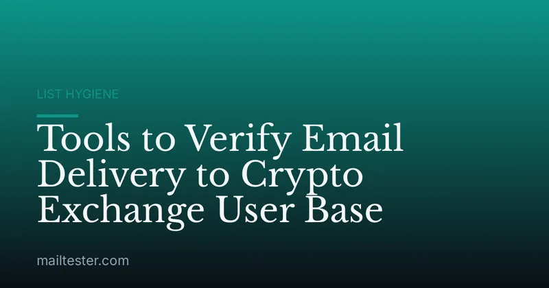 Tools to Verify Email Delivery to Crypto Exchange User Base