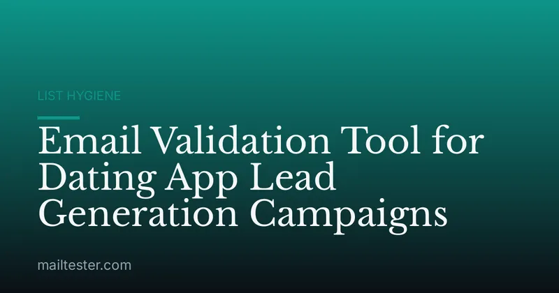 Email Validation Tool for Dating App Lead Generation Campaigns