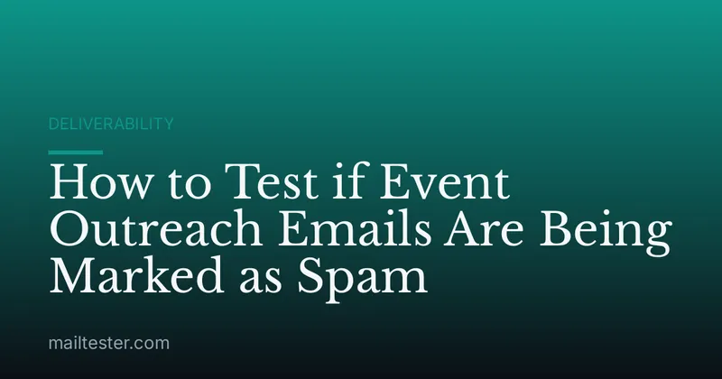 How to Test if Event Outreach Emails Are Being Marked as Spam