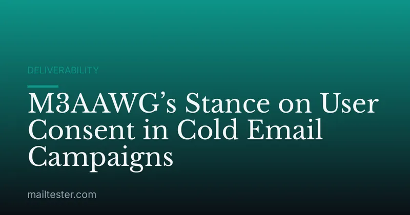M3AAWG’s Stance on User Consent in Cold Email Campaigns