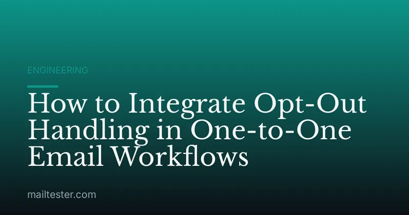 How to Integrate Opt-Out Handling in One-to-One Email Workflows