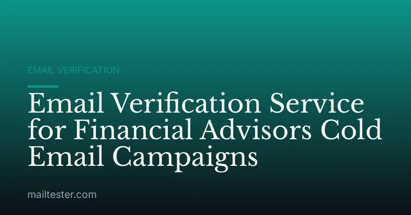 Email Verification Service for Financial Advisors Cold Email Campaigns