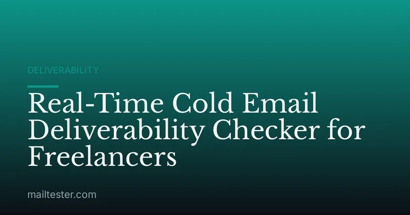 Real-Time Cold Email Deliverability Checker for Freelancers