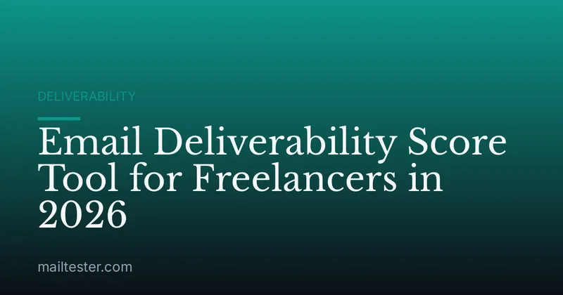 Email Deliverability Score Tool for Freelancers in 2026