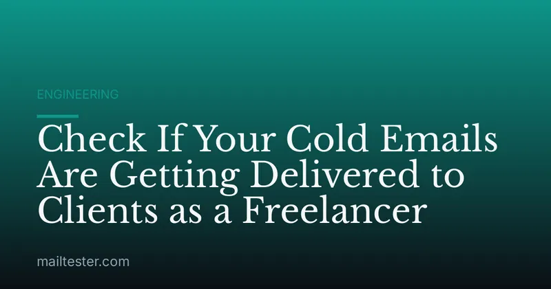 Check If Your Cold Emails Are Getting Delivered to Clients as a Freelancer