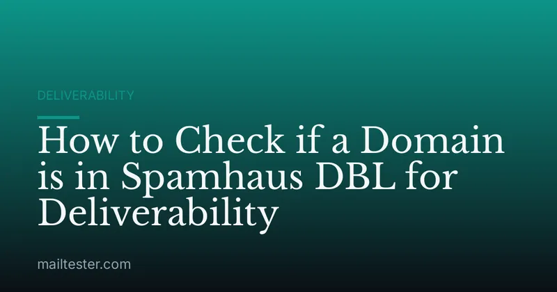 How to Check if a Domain is in Spamhaus DBL for Deliverability