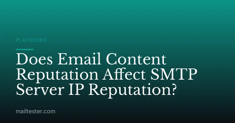 Does Email Content Reputation Affect SMTP Server IP Reputation?