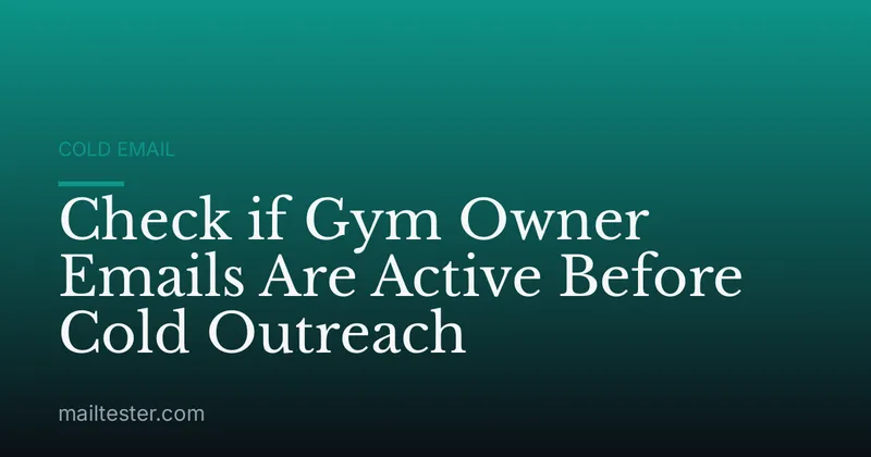 Check if Gym Owner Emails Are Active Before Cold Outreach