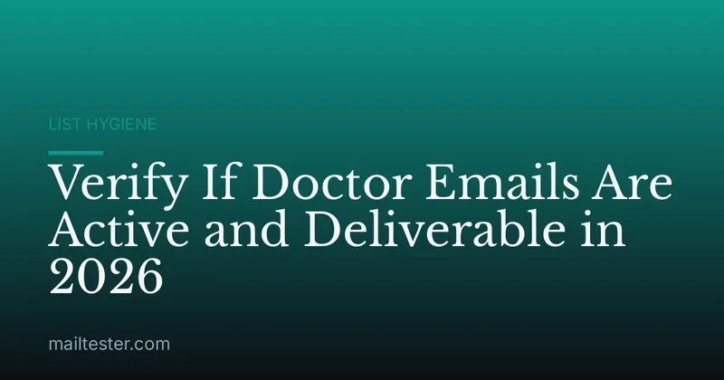 Verify If Doctor Emails Are Active and Deliverable in 2026