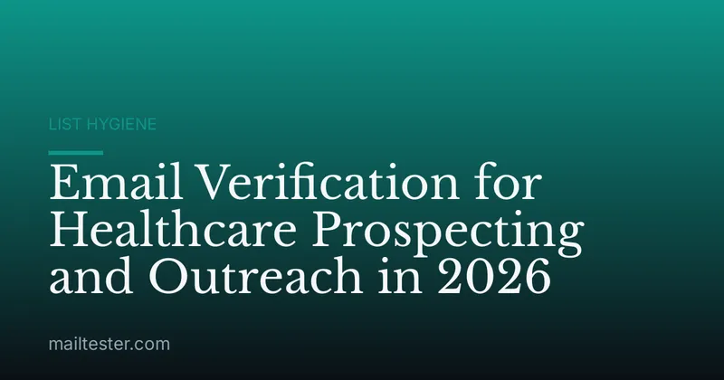 Email Verification for Healthcare Prospecting and Outreach in 2026