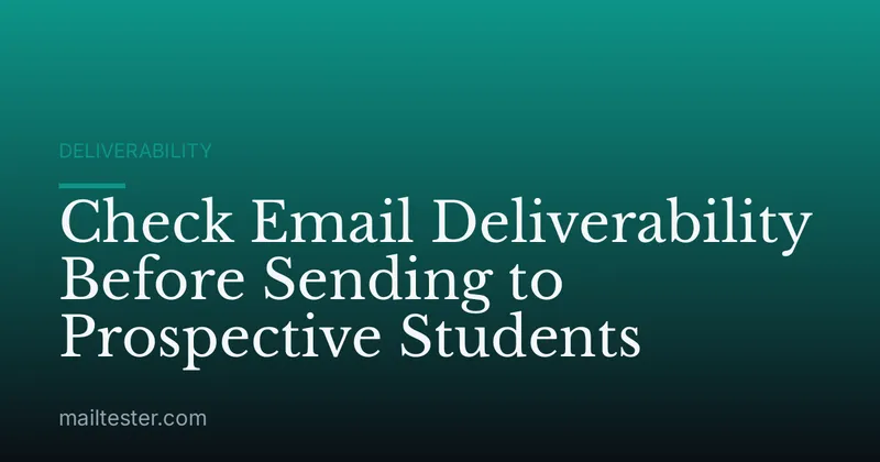 Check Email Deliverability Before Sending to Prospective Students